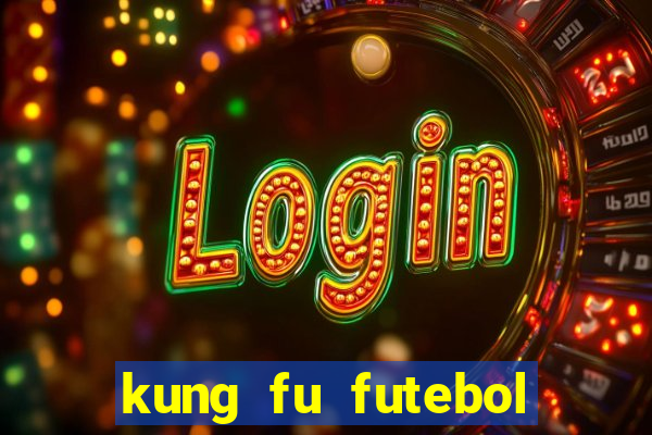 kung fu futebol clube dublado torrent